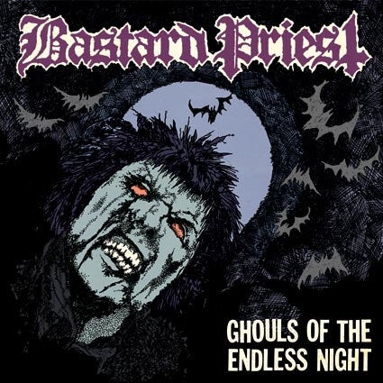 BASTARD PRIEST - Ghouls Of The Endless Night CD