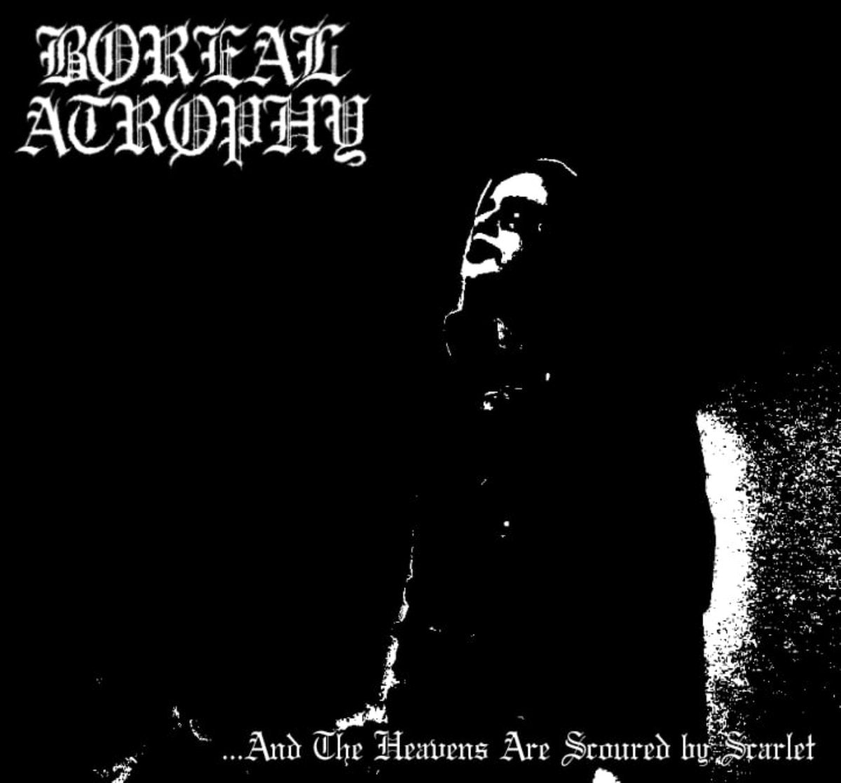 BOREAL ATROPHY - ...And The Heavens Are Scoured by Scarlet CD