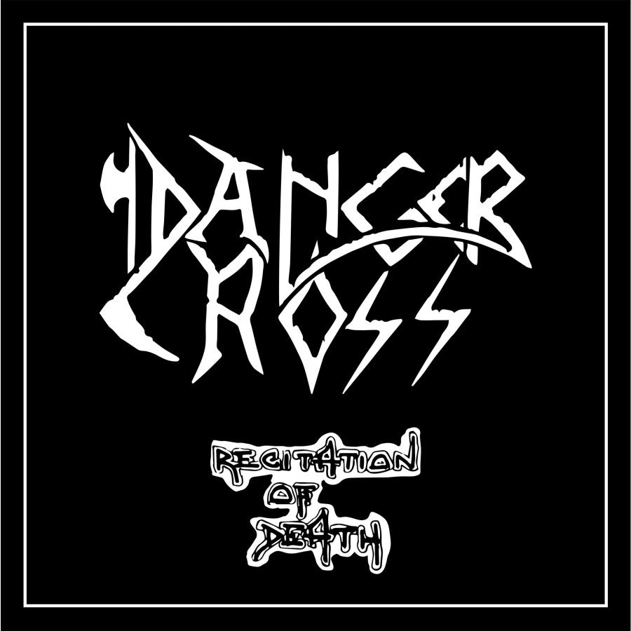 DANGER CROSS - Recitation Of Death MLP