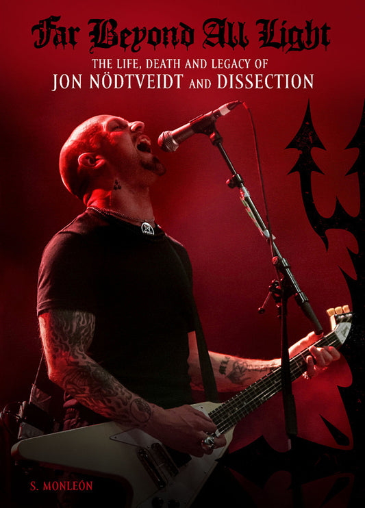 FAR BEYOND ALL LIGHT - The Life, Death and Legacy of Jon Nödtveidt and Dissection BOOK (Preorder)