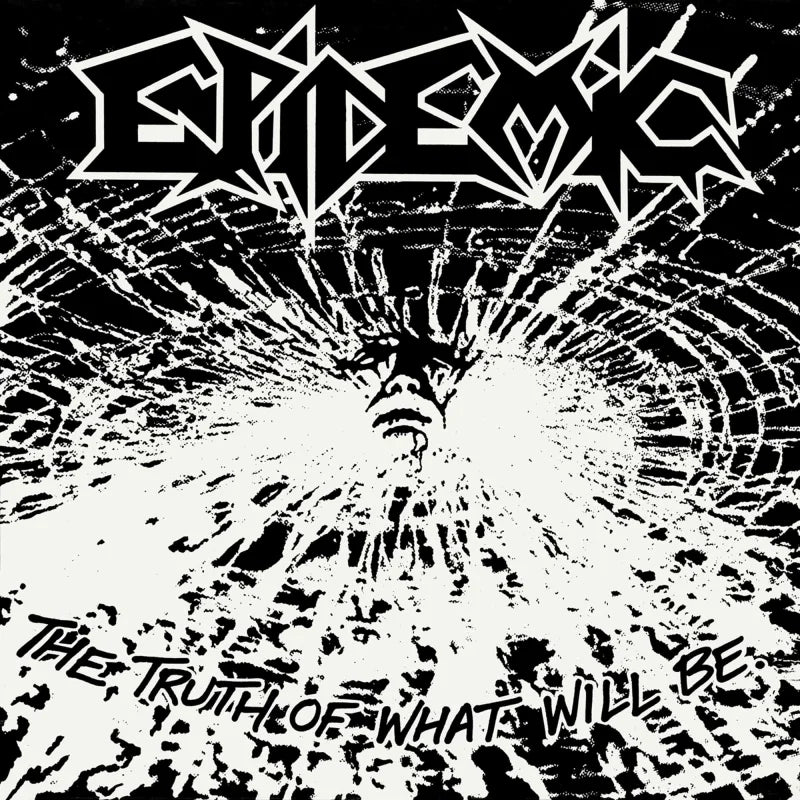EPIDEMIC - The Truth of What Will Be LP* (Preorder)