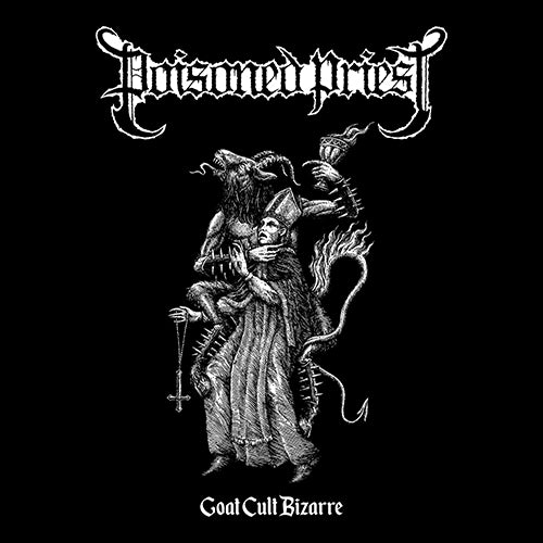 POISONED PRIEST - Goat Cult Bizarre LP (Preorder)
