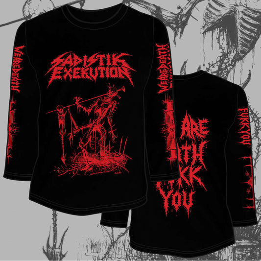 SADISTIK EXEKUTION - We Are Death Fukk You LONGSLEEVE (Preorder)