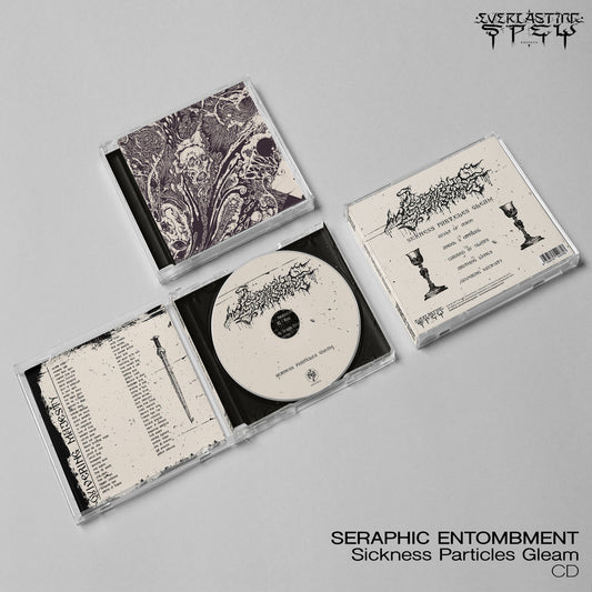 SERAPHIC ENTOMBMENT - Sickness Particles Gleam CD