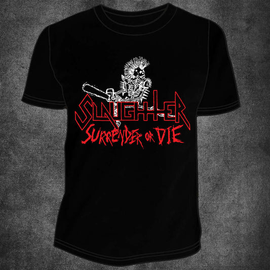 SLAUGHTER - Surrender Or Die T-SHIRT (Preorder)