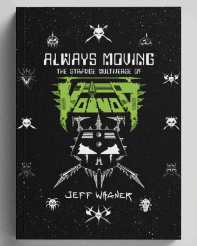 Always Moving: The Strange Multiverse of VOIVOD BOOK (Preorder)