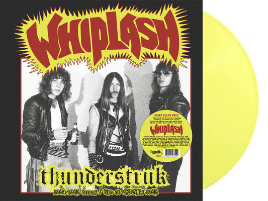 WHIPLASH - Thunderstruk: 1984-1985 Demos / Live at CBGB's 1983 LP (YELLOW) (Preorder)