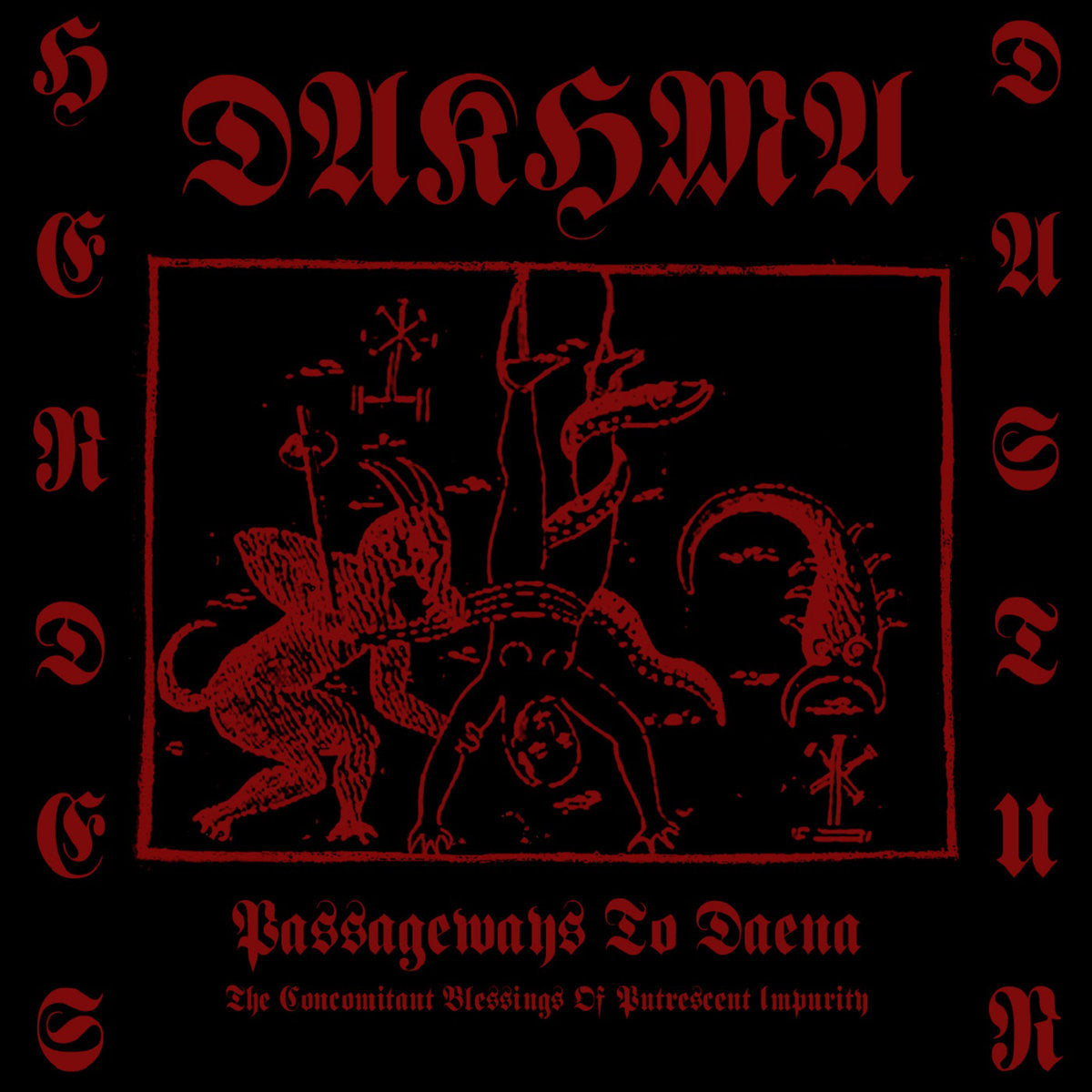 DAKHMA - Passageways to Daena (The Concomitant Blessings of Putrescent Impurity) CD