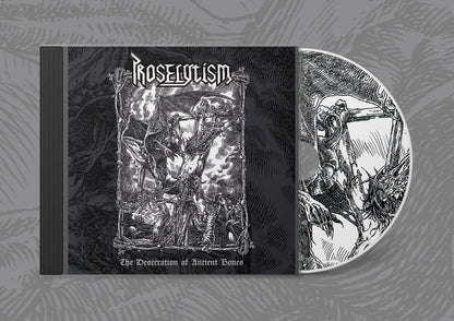 PROSELYTISM - The Desecration Of Ancient Bones CD